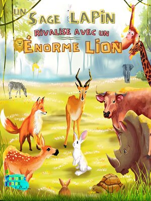 cover image of Un Sage Lapin rivalise avec un Énorme Lion